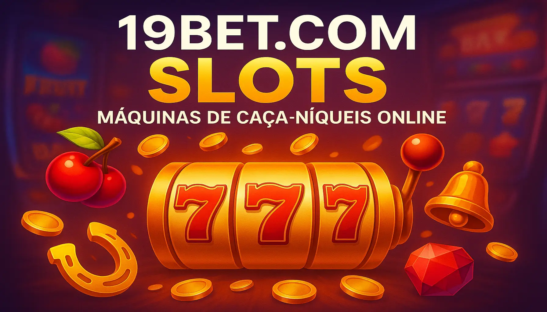 Explore o mundo das slot machines no 19BET.COM Casino
